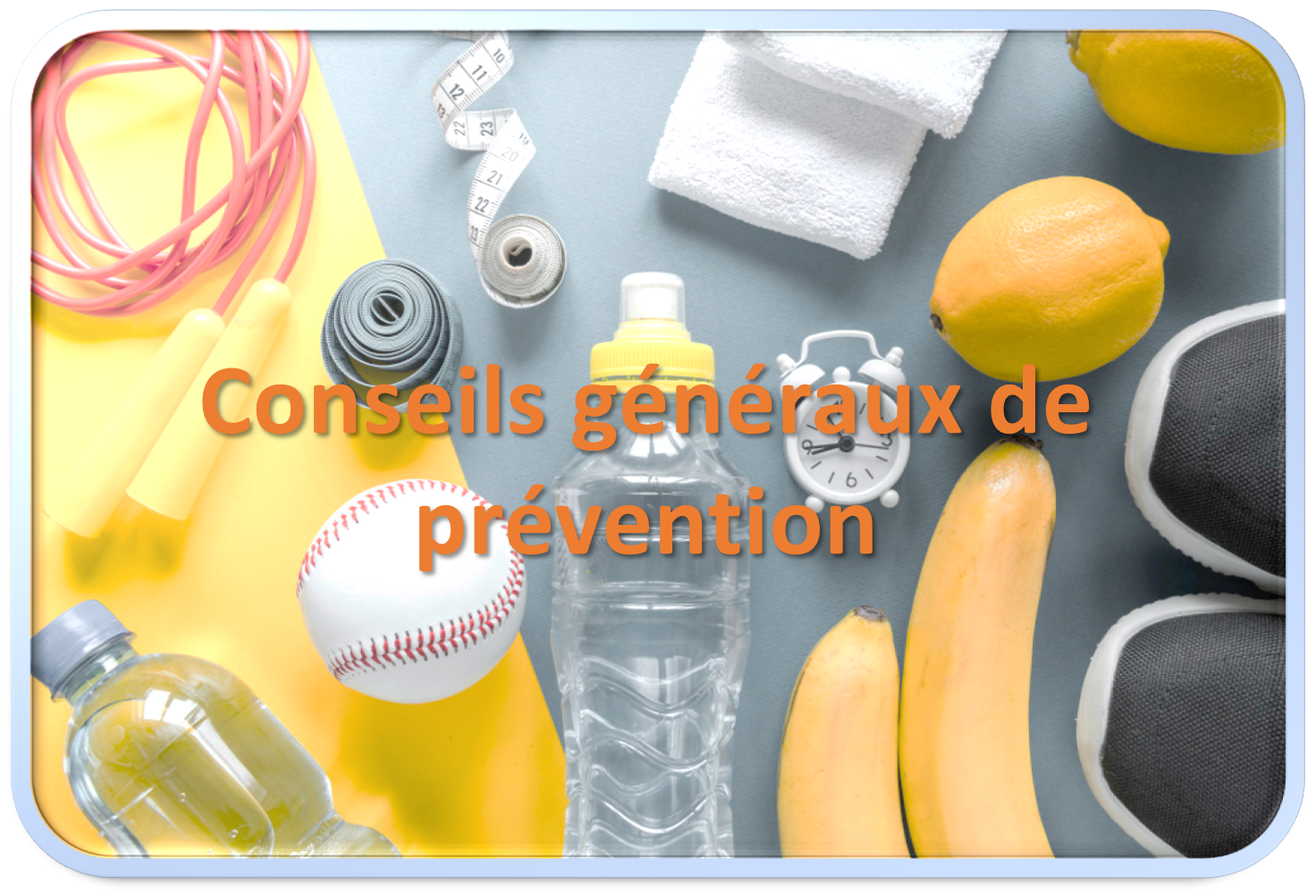 conseils generaux prevention